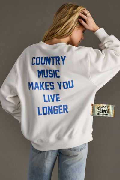 Country Music Makes You Live Longer Sweatshirt