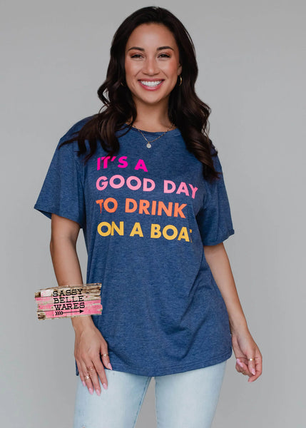 It's A Good Day To Drink On A Boat Tee