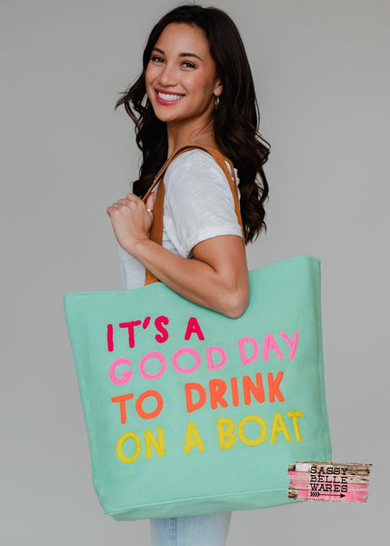 It's A Good Day To Drink On A Boat Tote Bag - Mint Green