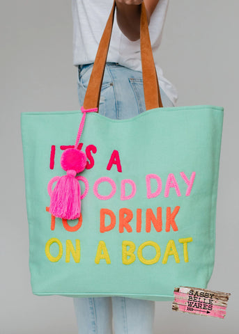 It's A Good Day To Drink On A Boat Tote Bag - Mint Green - PRE ORDER