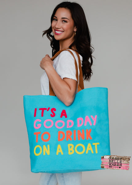 It's A Good Day To Drink On A Boat Tote Bag - Turquoise - PRE ORDER