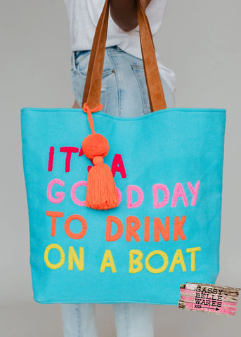 It's A Good Day To Drink On A Boat Tote Bag - Turquoise - PRE ORDER
