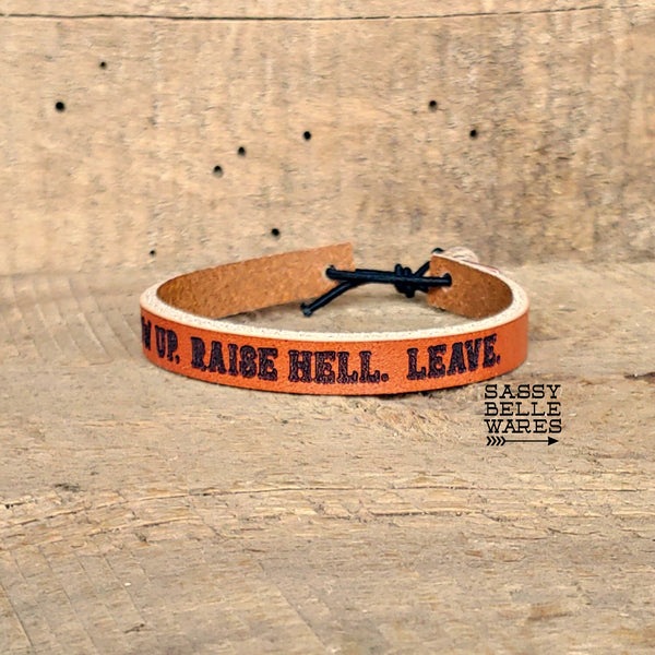 Show Up Raise Hell Leave Leather Skinny Bracelet
